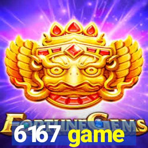 6167 game